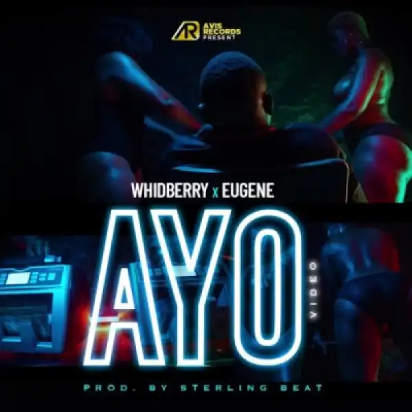 Whidberry - “Ayo” Ft. Hus Eugene